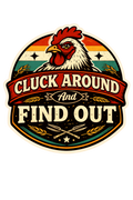 Cluck Around & Find Out Chicken Sticker – Funny Sassy Hen Decal (3”)