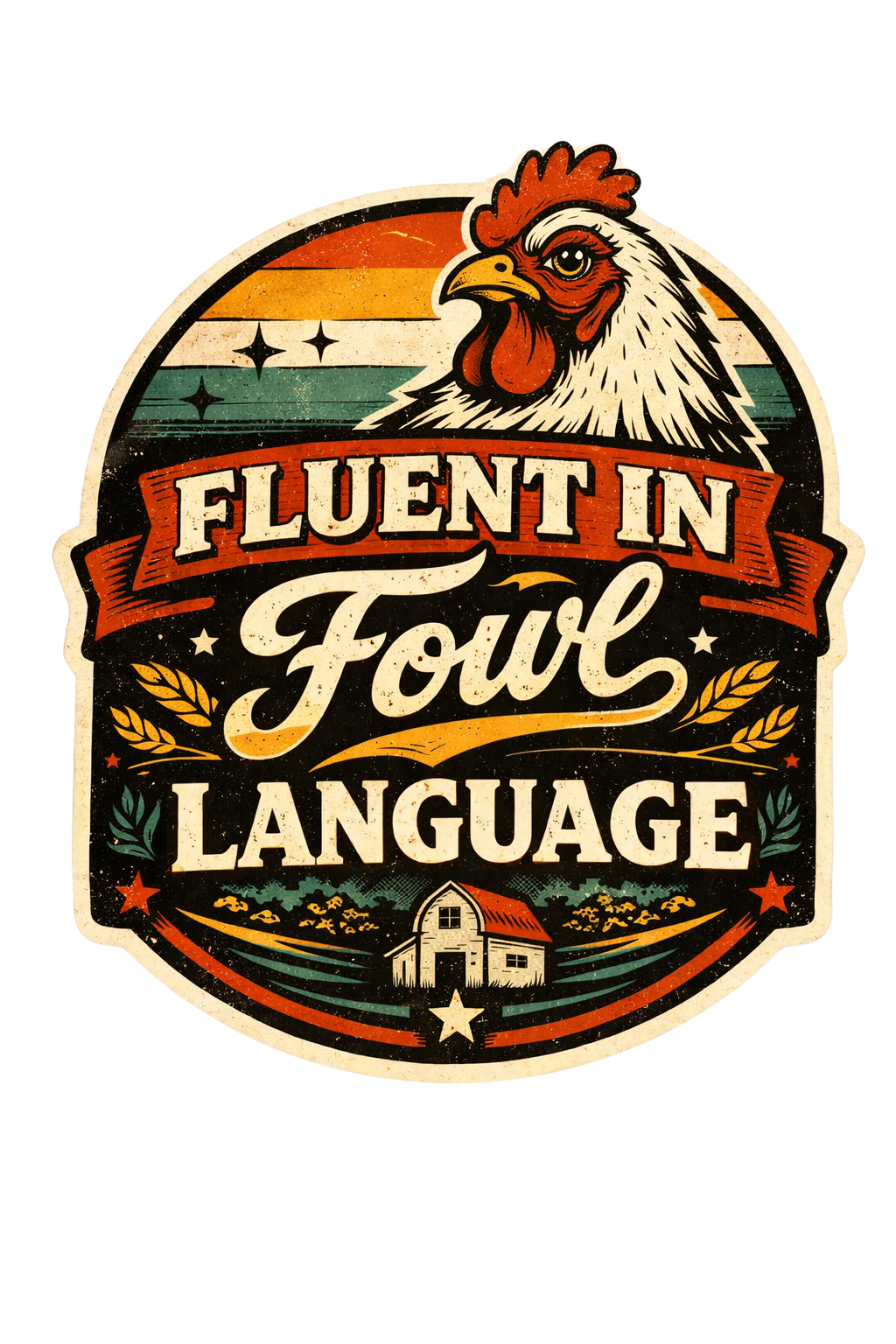 Fluent in Fowl Language Sticker – Funny Chicken Lover Decal (3”)