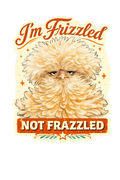 I’m Frizzled Not Frazzled Chicken Sticker – Funny Hen Decal (3”)