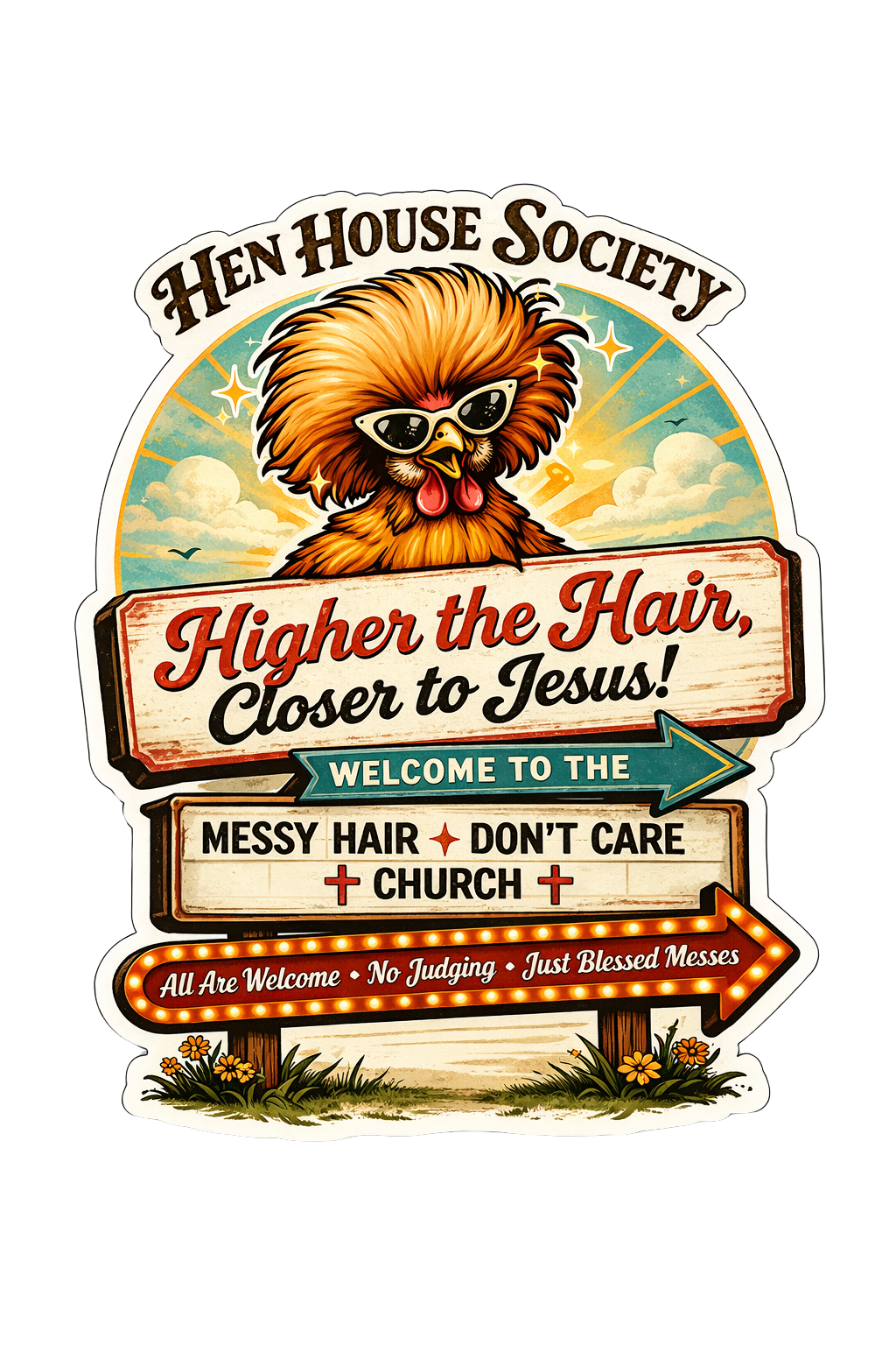 Higher the Hair Closer to Jesus Sticker – Funny Chicken Church Decal (3”)