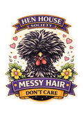 Messy Hair Don’t Care Chicken Sticker – Funny Farm Girl Decal (3”)