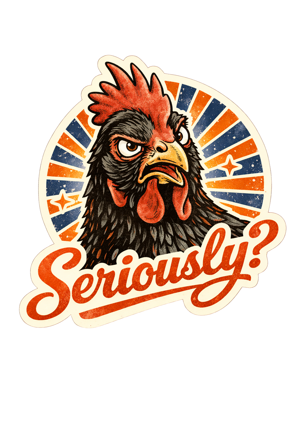 “Seriously?”- Sassy Hen Farm Girl Decal (3”)