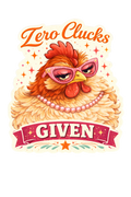 Zero Clucks Given Chicken Sticker – Funny Chicken Sticker Sassy Hen Decal Farm Girl Gift (3”)